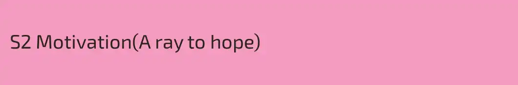 S2 Motivation(A ray to hope)